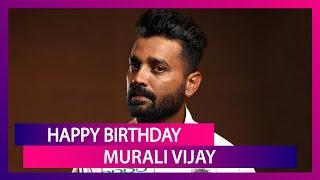 Murali Vijay Birthday Special: Things To Know About Indian Batsman