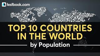 Top 10 Largest Countries in the World by Population | Complete List | GK for SSC CHSL & RRB Group D