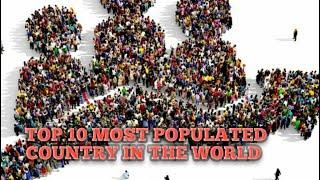 Top 10 Most Populated Country In The World