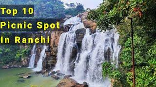 TOP 10 PICNIC SPOT IN RANCHI | TOURIST PLACE IN RANCHI |BEST PLACE TO VISIT IN NEW YEAR IN JHARKHAND