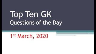 Top 10 GK Questions of the Day (1st March 2020)