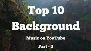 Top 10 background music | most popular on YouTube | No Copyright song | Part - 3