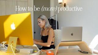 How To Be (More) Productive | how I get my sh*t done, productivity tips 