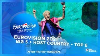 Eurovision 2021: Big 5 + Host Country - Top 6 [After the first rehearsal]