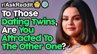 People Dating Twins Reveal The Truth About Dating (r/AskReddit Top Posts | Reddit Stories)