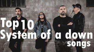 top 10 System Of A Down songs