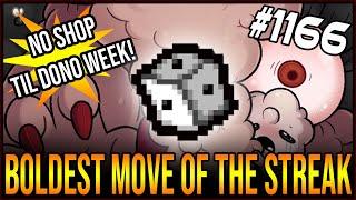 BOLDEST MOVE OF THE STREAK  - The Binding Of Isaac: Afterbirth+ #1166