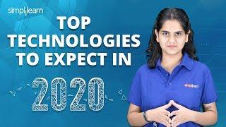 Top Technologies To Expect In 2020 | Trending Technologies In IT Industry 2020 | Simplilearn