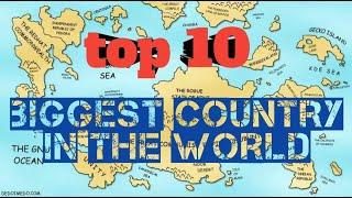 Top 10 biggest country in the world