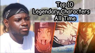 Top 10 Legendary Characters in Anime of All Time Reaction!!