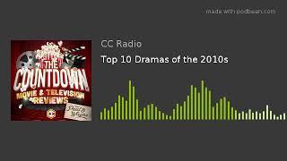 Top 10 Dramas of the 2010s