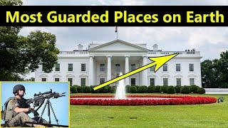 Top 10 Heavily Guarded Places in the World