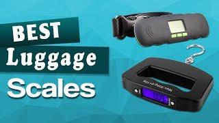 Top 5 Best Luggage Scales in 2019