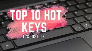 Top 10 Hot Keys: Look More Competent at Work! 