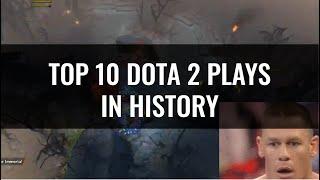 Top 10 Dota 2 Plays of All Time | Million Dollar Dream Coil, The Play, and more!