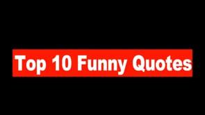 Top 10 Funny Quotes to Entertain You