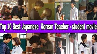 Top 10 Best Japanese/Korean Teacher - Student Romace movies | must watch |