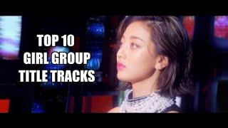 My Top 10 Girl Group Title Tracks