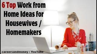 Top 6  Work from Home Ideas for Housewives / Homemakers