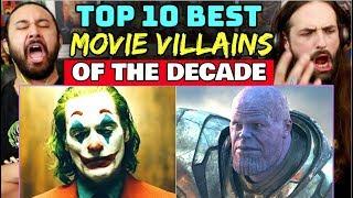 TOP 10 BEST Movie VILLAINS Of The DECADE - REACTION!!!