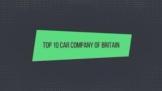 TOP 10 CAR COMPANY OF BRITAIN