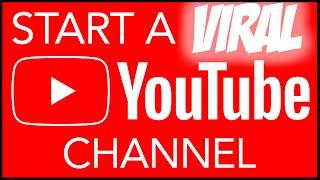 How To Start A VIRAL YouTube Channel For Beginners In 2020