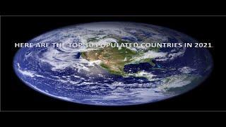 TOP 10 MOST POPULATED COUNTRY IN THE WORLD 2021