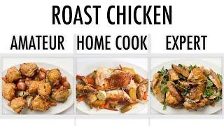 4 Levels of Roast Chicken: Amateur to Food Scientist | Epicurious