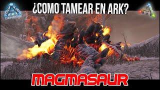 CÓMO TAMEAR EN ARK || #MAGMASAUR || Y dónde encontrarlo | Guía Completa [PC/PS4/XBOX ONE]