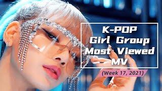 [TOP 30] MOST VIEWED K-POP GIRL GROUP MV IN ONE WEEK [20210425-20210501]