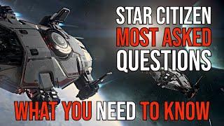 Star Citizen - Top 10 Most Asked Questions