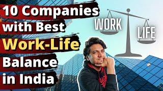 Top 10 Companies with good work life balance | Product MNC edition | Top 10 series