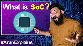 What Is a System On Chip Or SoC?? ⚡⚡⚡ GPU, CPU, ISP & More Explained #ArunExplains