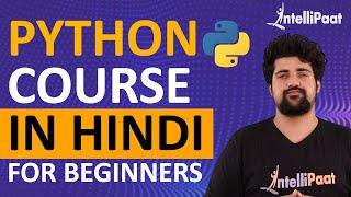 Python Tutorial in Hindi | Python For Beginners in Hindi | Python Course | Intellipaat