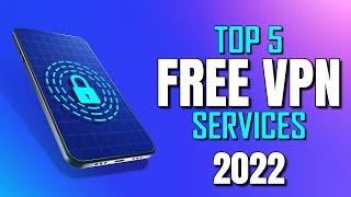 Top 5 Best FREE VPN Services in 2022