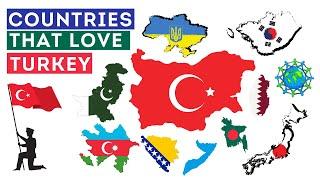 Top 10 Countries That Love Turkey Most 2021 | Allies of Turkey 