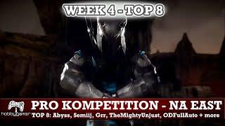 MK11: Pro Kompetition NA EAST | Week #4 - TOP 8 (Abyss, Semiij, Grr, TheMightyUnjust, ODFullAuto)