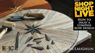 How to Inlay a Compass Rose Design with Tom McLaughlin