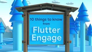 Top 10 things you need to know about Flutter Engage