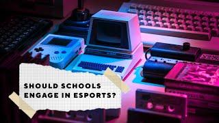 Should schools engage in esports? | Talking Education