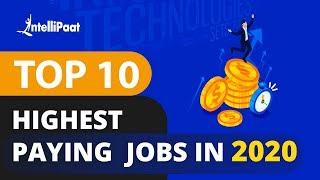 Top 10 Highest Paying Jobs In 2020 | Highest Paying IT Jobs 2020 | Intellipaat