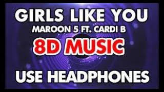 Maroon 5 - Girls Like You ( 8D AUDIO) ft. Cardio B