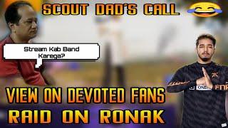 Scout Father Phone Call | View on His Fans | Scout Raid on Ronak