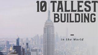 Top 10 Tallest Building In The World 2020 - Updated