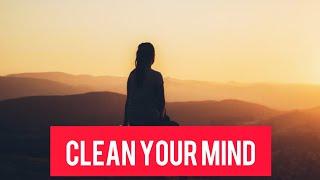 TOP 10 TIPS TO CLEAR YOUR MIND