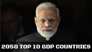 2050 Top 10 Country Projected GDP Ranking | INDIA TO RULE WORLD ECONOMY 2050