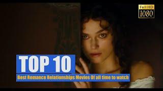 Top 10: Best Romance Relationships Movies Of all time to watch