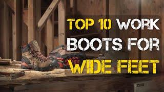 Top 10 Best Work Boots for Wide fFeet