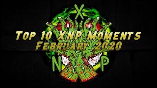 Top 10 XNP Moments For February 2020