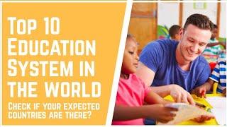 Top 10 Education System in the world |2020|